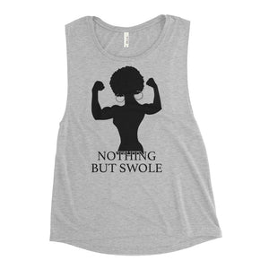 Nothing But Swole Ladies’ Muscle Tank